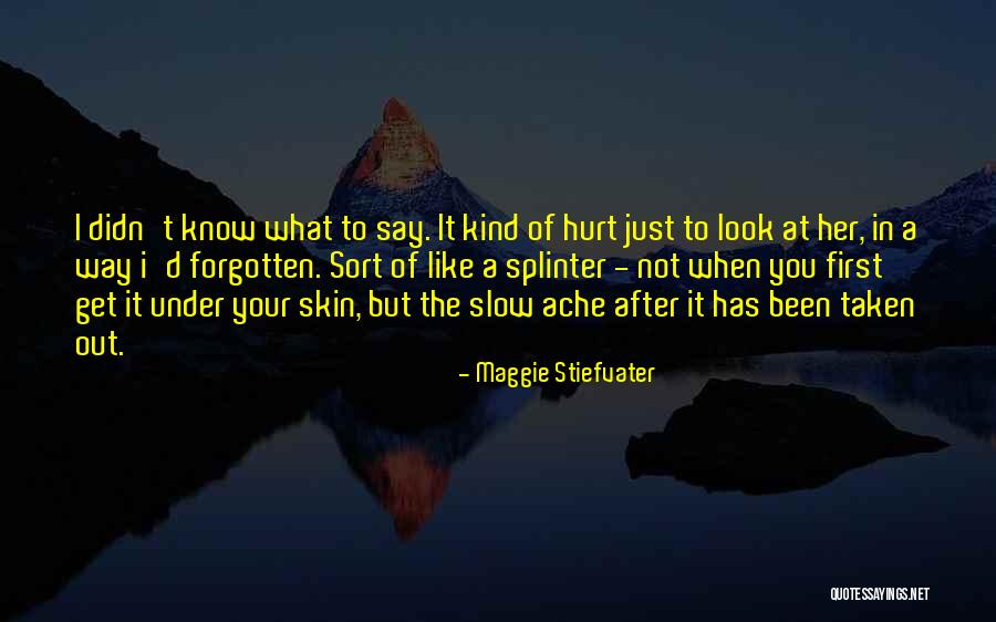 I Get Hurt Quotes By Maggie Stiefvater I Get Hurt Quotes By Maggie Stiefvater