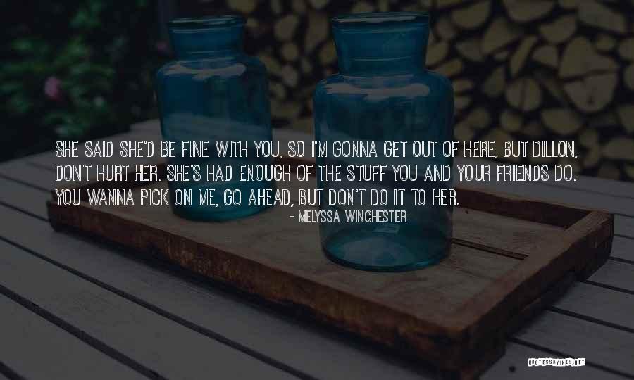I Get Hurt Quotes By Melyssa Winchester I Get Hurt Quotes By Melyssa Winchester