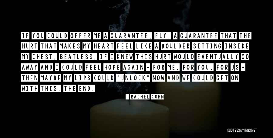 I Get Hurt Quotes By Rachel Cohn I Get Hurt Quotes By Rachel Cohn