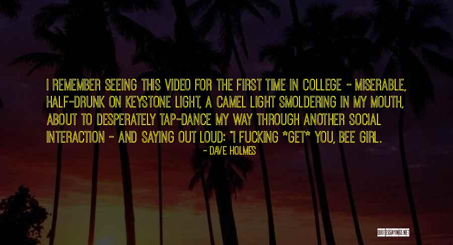 I Get Lonely Quotes By Dave Holmes I Get Lonely Quotes By Dave Holmes