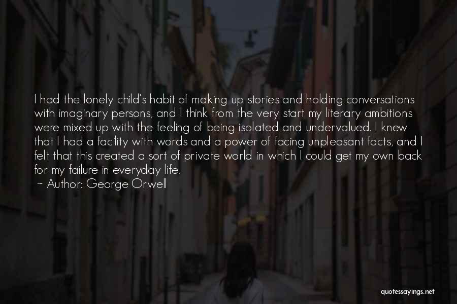 I Get Lonely Quotes By George Orwell