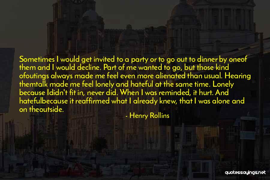 I Get Lonely Quotes By Henry Rollins