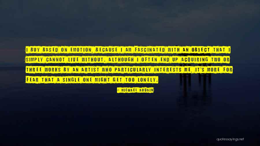 I Get Lonely Quotes By Michael Audain I Get Lonely Quotes By Michael Audain