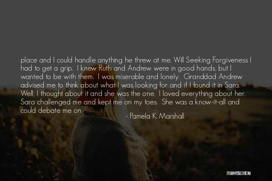 I Get Lonely Quotes By Pamela K. Marshall I Get Lonely Quotes By Pamela K. Marshall