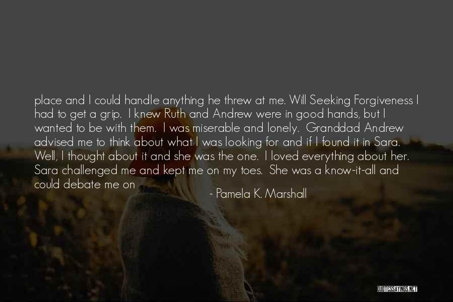 I Get Lonely Quotes By Pamela K. Marshall