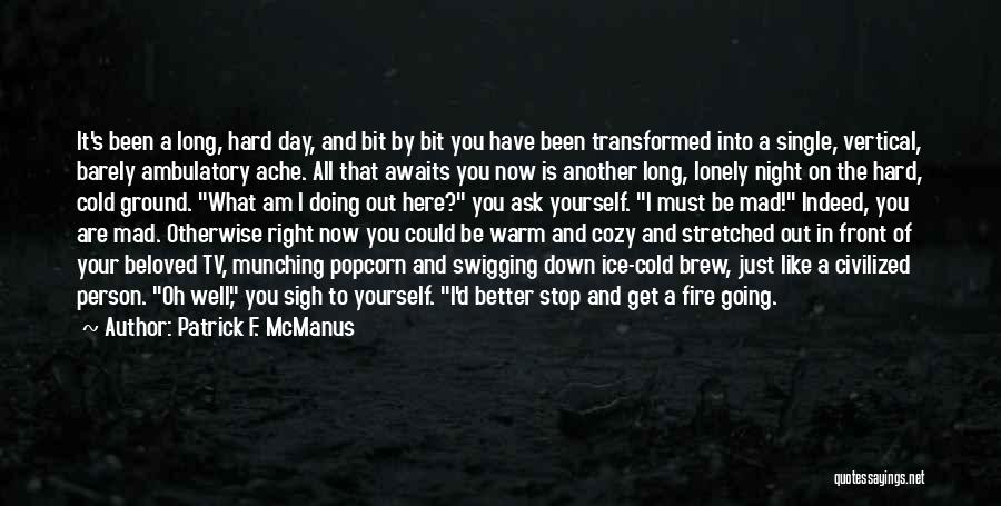 I Get Lonely Quotes By Patrick F. McManus