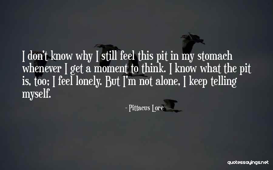 I Get Lonely Quotes By Pittacus Lore