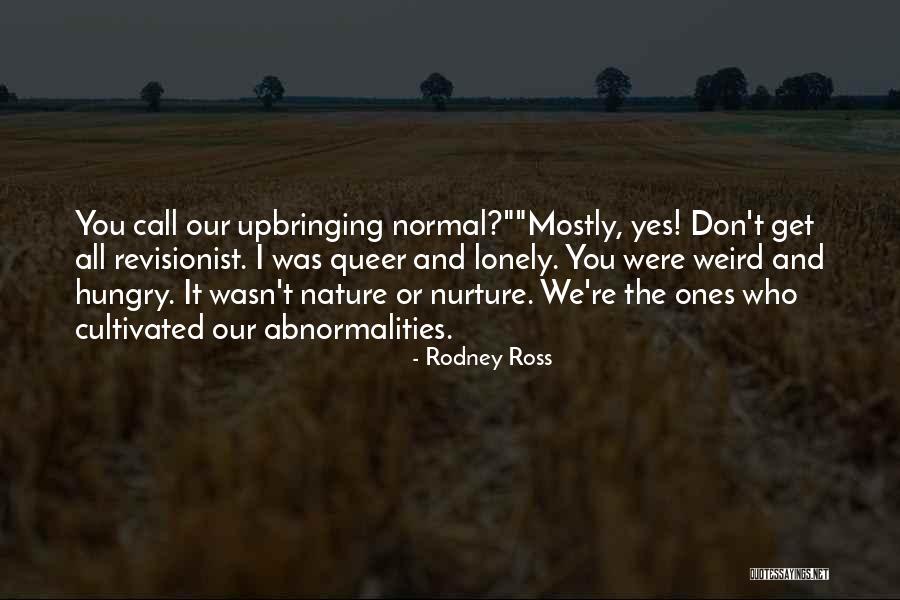 I Get Lonely Quotes By Rodney Ross