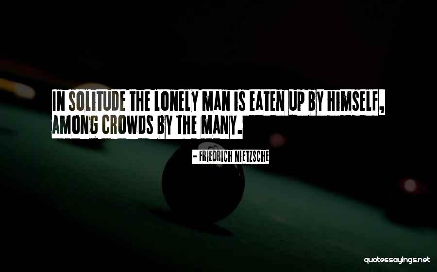 I Get Lonely Too Quotes By Friedrich Nietzsche I Get Lonely Too Quotes By Friedrich Nietzsche