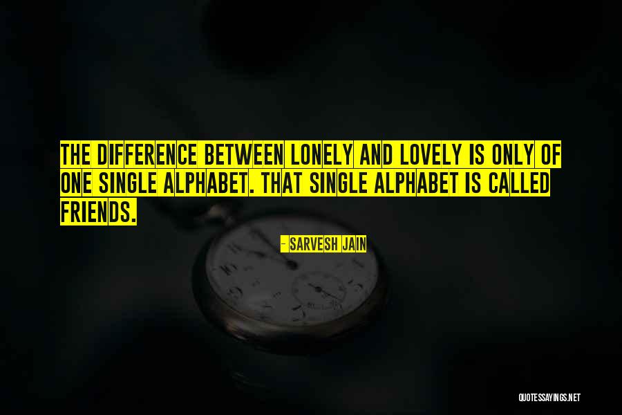 I Get Lonely Too Quotes By Sarvesh Jain