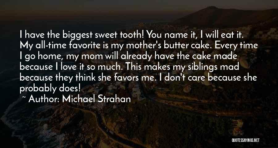 I Get Mad Because I Care Quotes By Michael Strahan