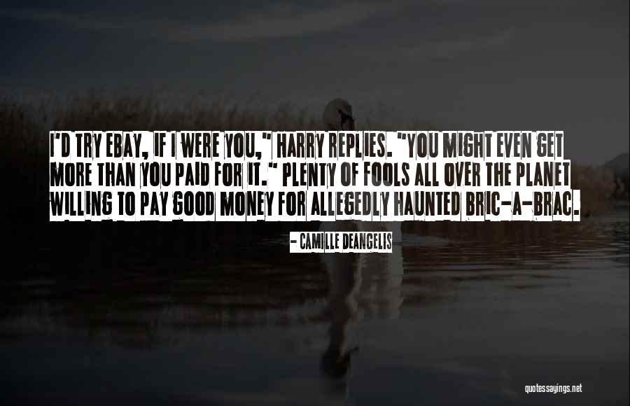 I Get Money Quotes By Camille DeAngelis I Get Money Quotes By Camille DeAngelis