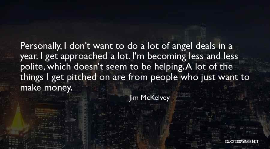 I Get Money Quotes By Jim McKelvey I Get Money Quotes By Jim McKelvey