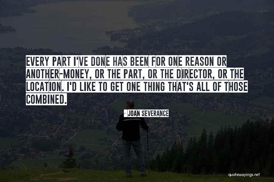 I Get Money Quotes By Joan Severance I Get Money Quotes By Joan Severance