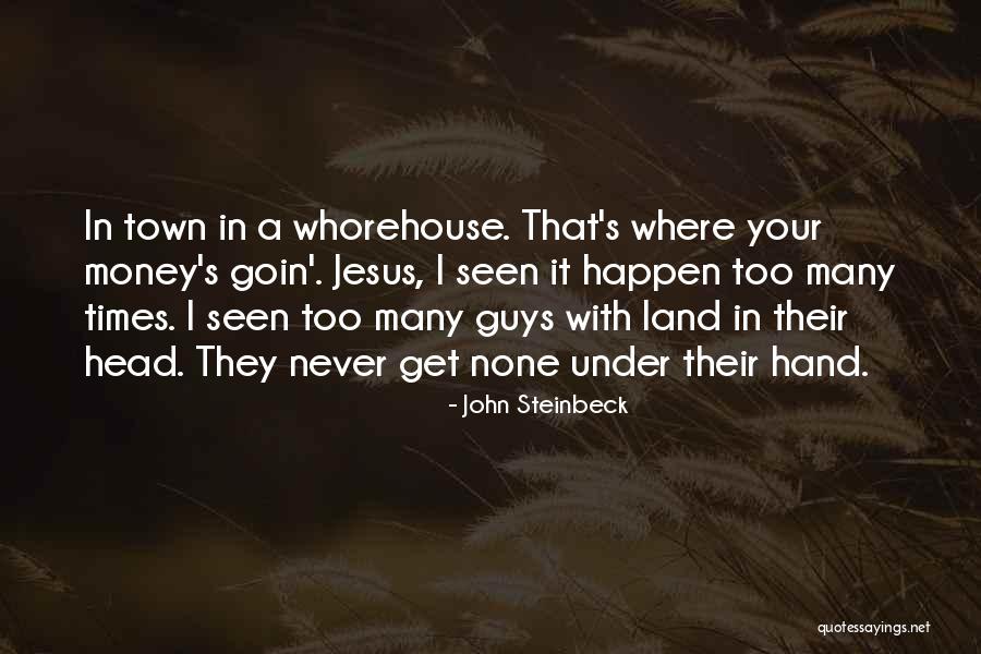I Get Money Quotes By John Steinbeck I Get Money Quotes By John Steinbeck