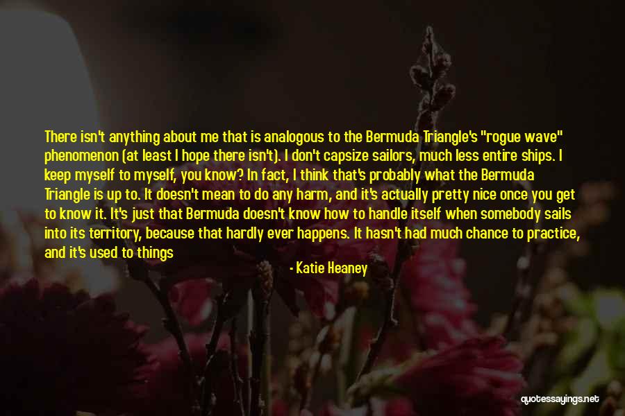 I Get Nervous Around You Quotes By Katie Heaney I Get Nervous Around You Quotes By Katie Heaney