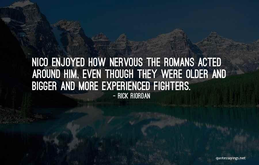 I Get Nervous Around You Quotes By Rick Riordan I Get Nervous Around You Quotes By Rick Riordan