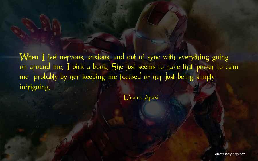 I Get Nervous Around You Quotes By Ufuoma Apoki I Get Nervous Around You Quotes By Ufuoma Apoki