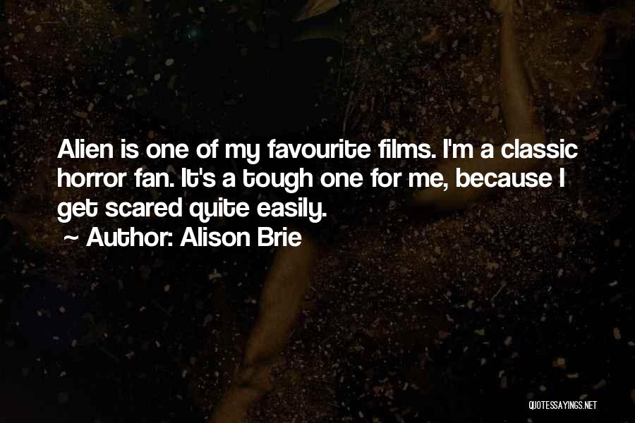 I Get Scared Quotes By Alison Brie