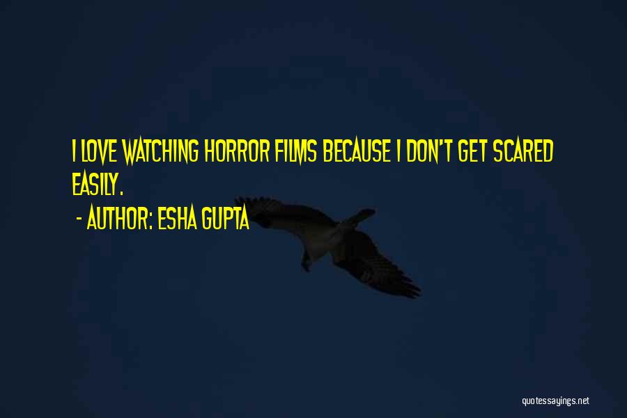 I Get Scared Quotes By Esha Gupta