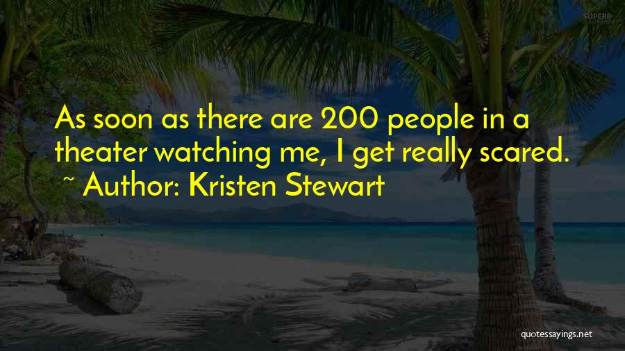 I Get Scared Quotes By Kristen Stewart