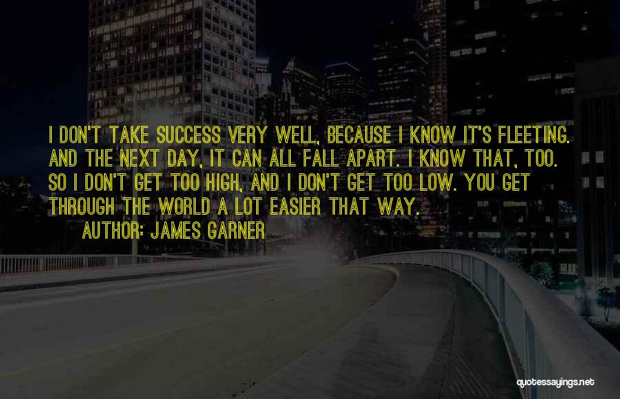 I Get So High Quotes By James Garner