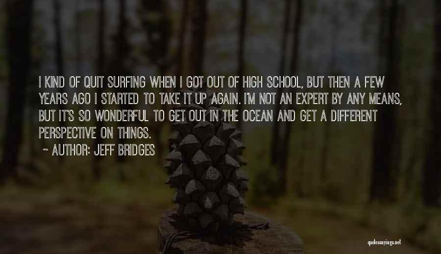 I Get So High Quotes By Jeff Bridges