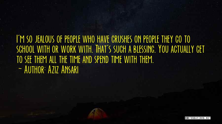 I Get So Jealous Quotes By Aziz Ansari
