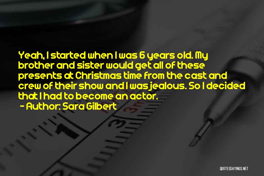 I Get So Jealous Quotes By Sara Gilbert