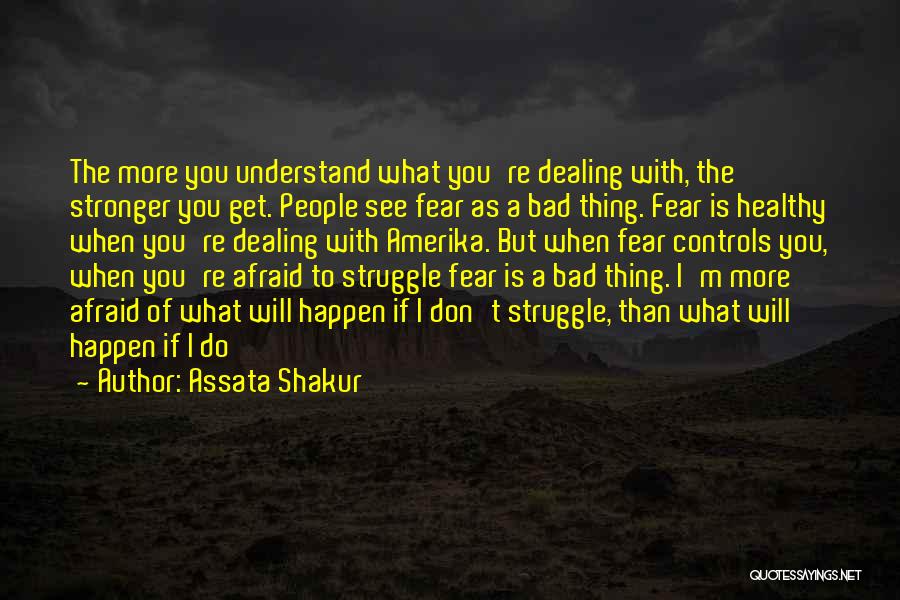 I Get Stronger Quotes By Assata Shakur