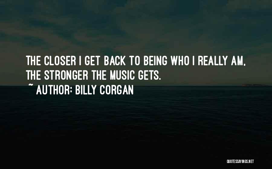 I Get Stronger Quotes By Billy Corgan