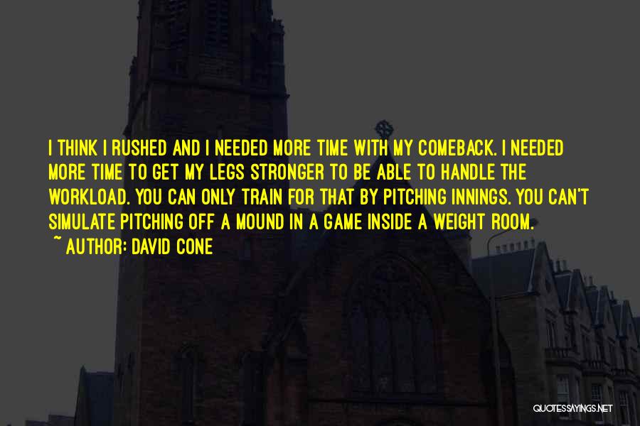 I Get Stronger Quotes By David Cone