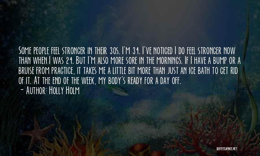 I Get Stronger Quotes By Holly Holm