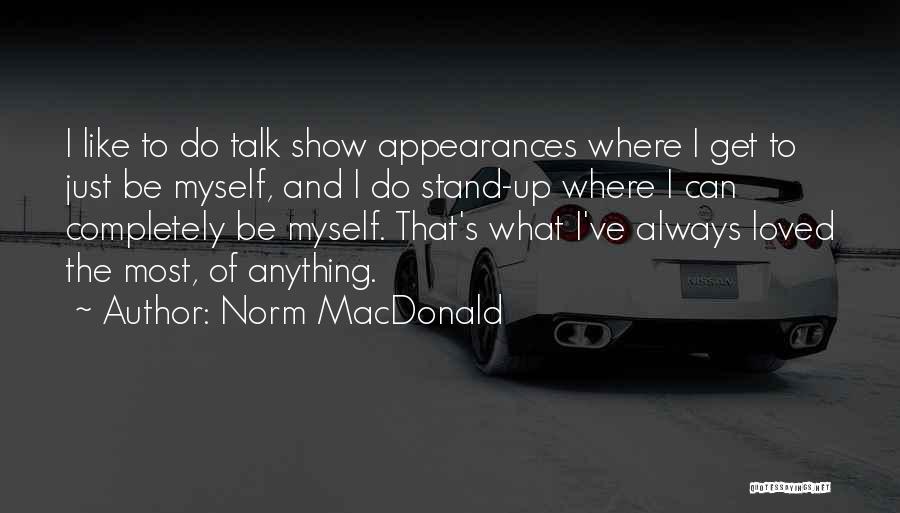 I Get Up Quotes By Norm MacDonald