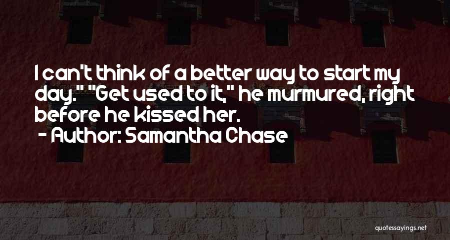 I Get Used Quotes By Samantha Chase