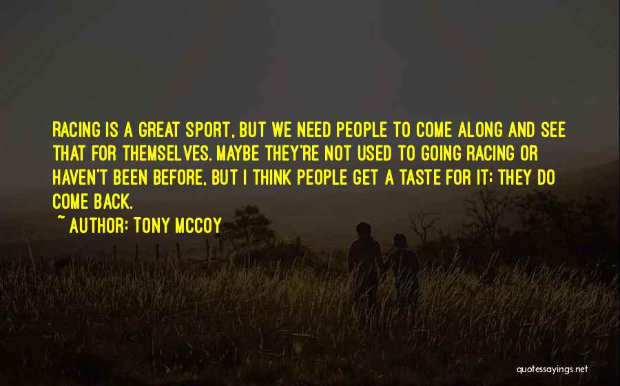 I Get Used Quotes By Tony McCoy