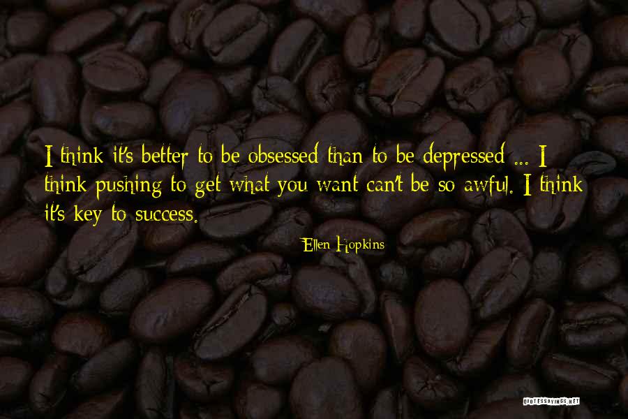 I Get What I Want Quotes By Ellen Hopkins I Get What I Want Quotes By Ellen Hopkins