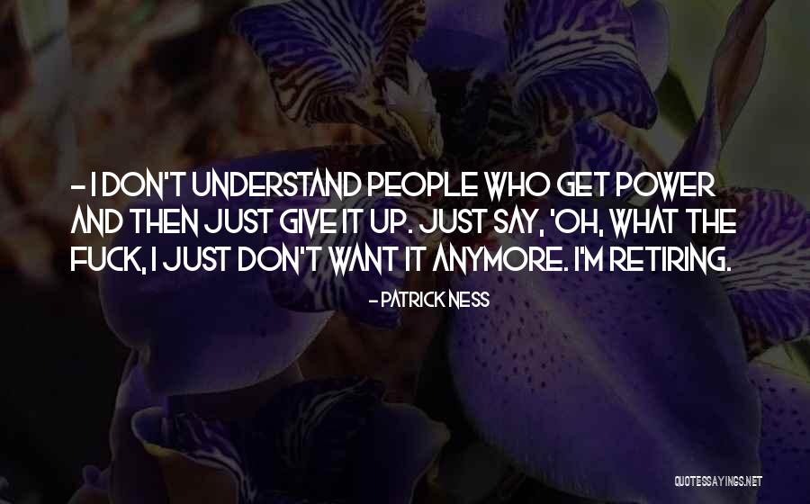 I Get What I Want Quotes By Patrick Ness