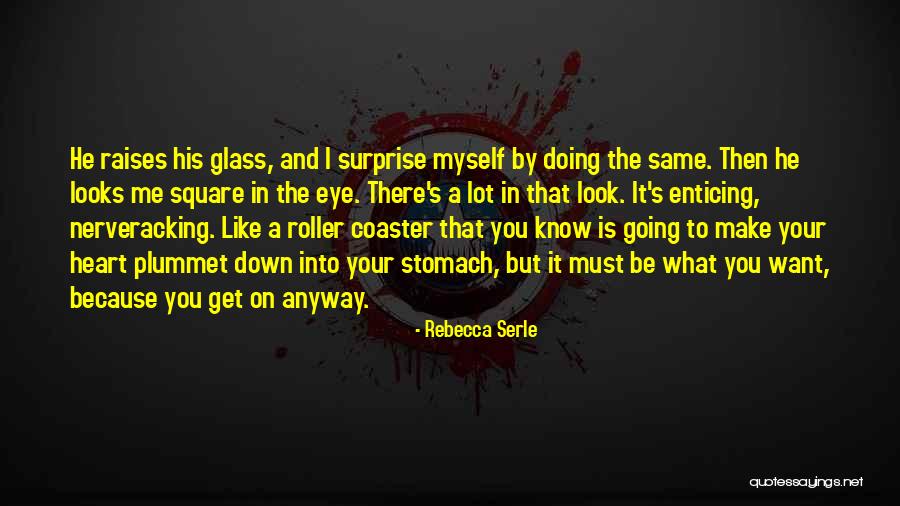 I Get What I Want Quotes By Rebecca Serle I Get What I Want Quotes By Rebecca Serle
