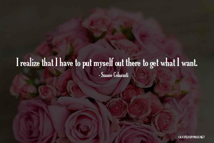 I Get What I Want Quotes By Susane Colasanti