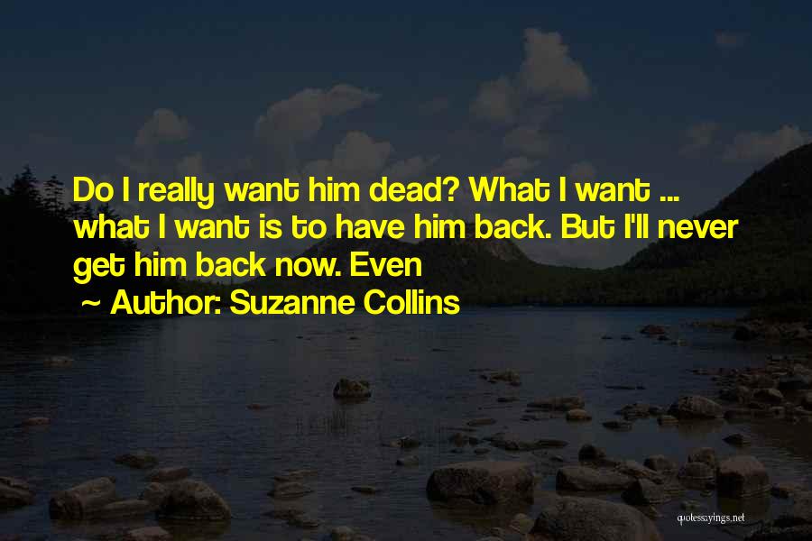 I Get What I Want Quotes By Suzanne Collins