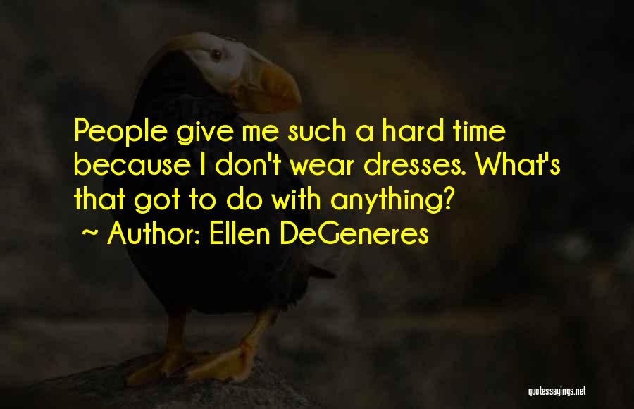 I Give Because Quotes By Ellen DeGeneres