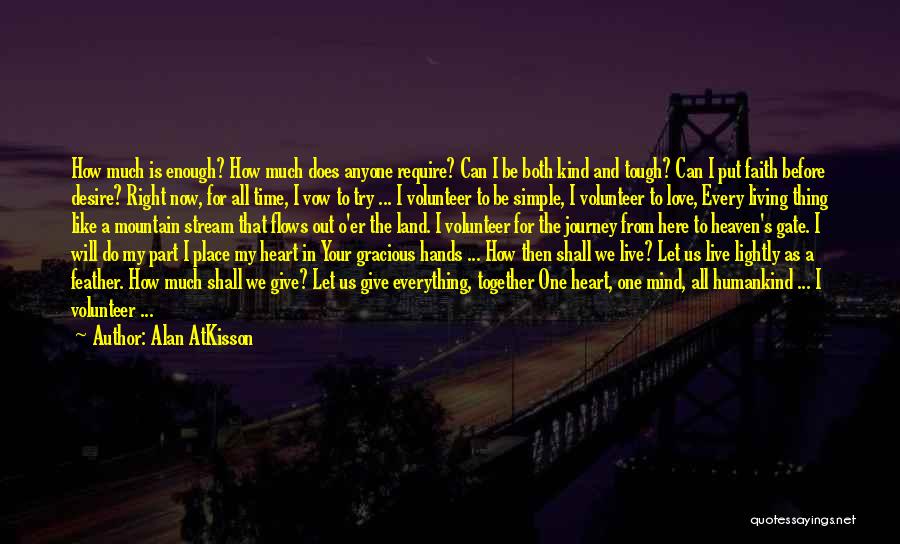 I Give Everything Quotes By Alan AtKisson