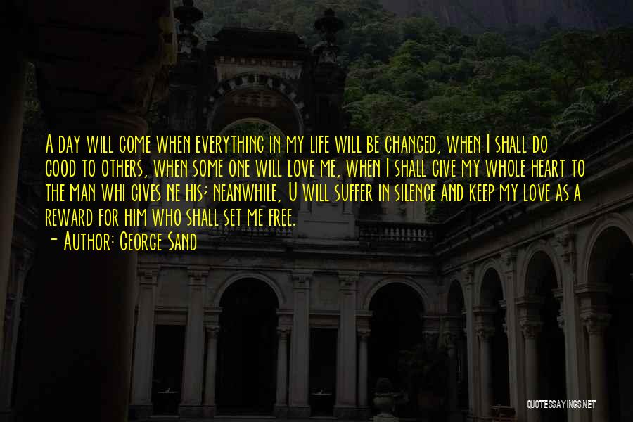 I Give Everything Quotes By George Sand