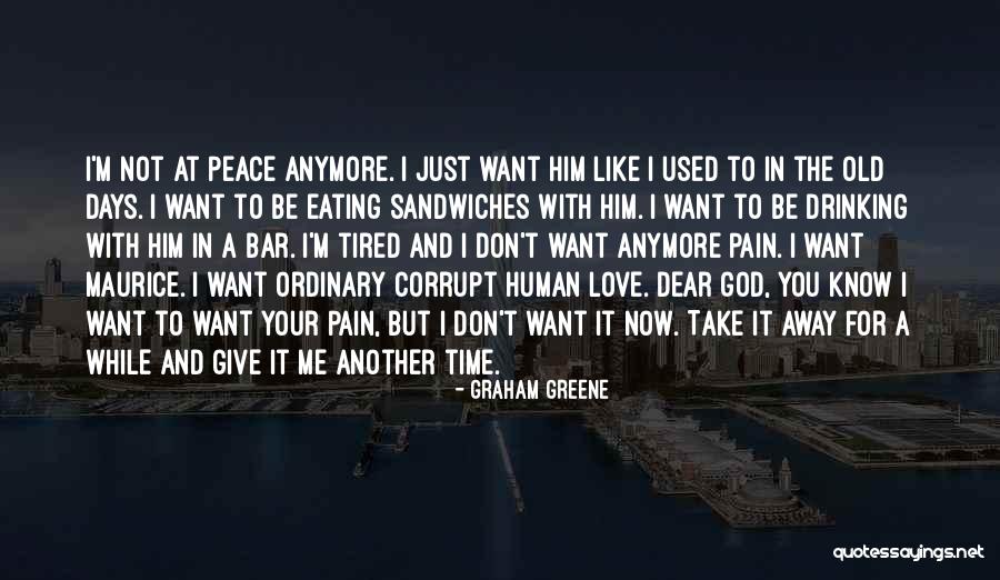 I Give Love Quotes By Graham Greene