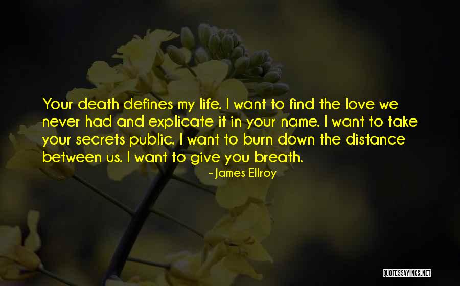 I Give Love Quotes By James Ellroy