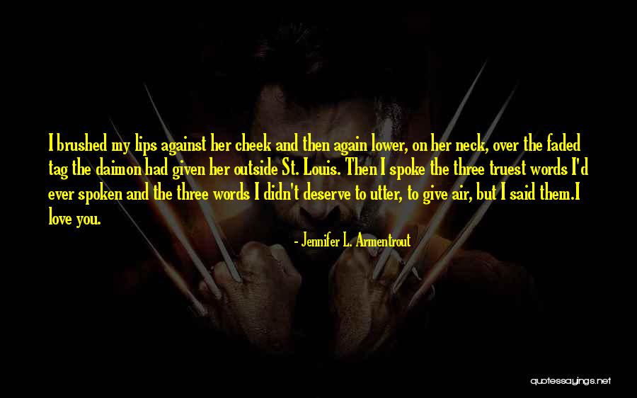 I Give Love Quotes By Jennifer L. Armentrout