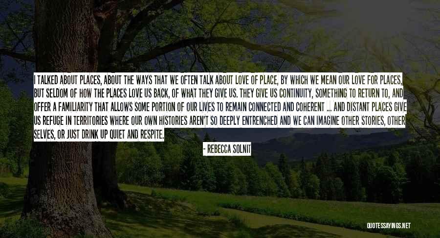 I Give Love Quotes By Rebecca Solnit