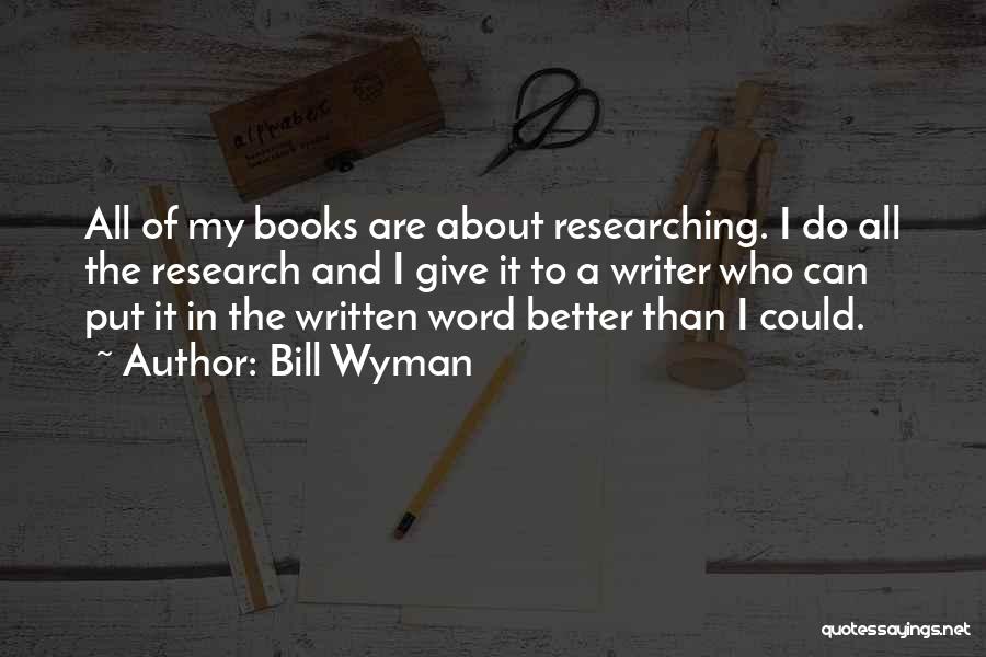 I Give My All Quotes By Bill Wyman