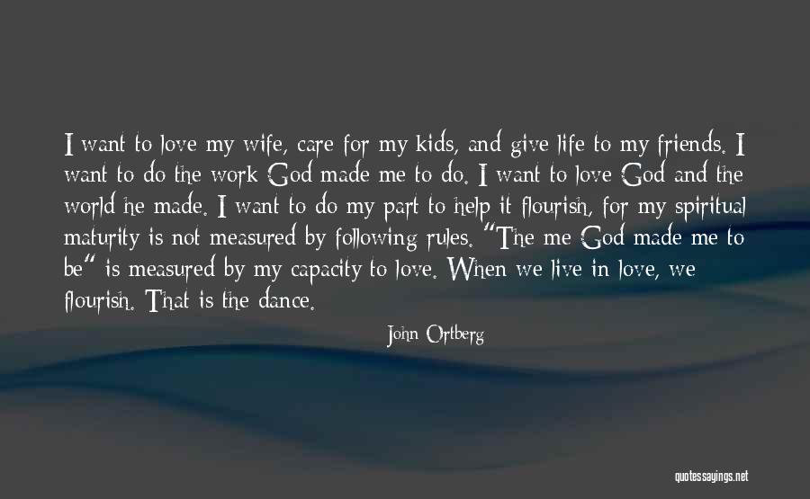 I Give My Life To God Quotes By John Ortberg I Give My Life To God Quotes By John Ortberg